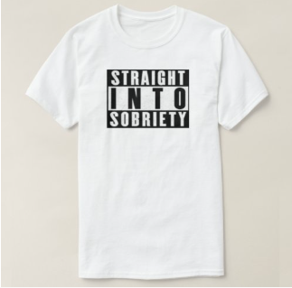 "Straight Into Sobriety" Short Sleeve T-Shirt 50/50 Cotton Polyester DryBlend