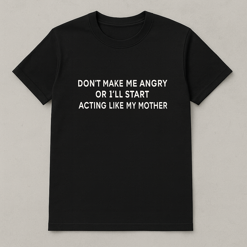 Acting Like My Mother Funny T-Shirt
