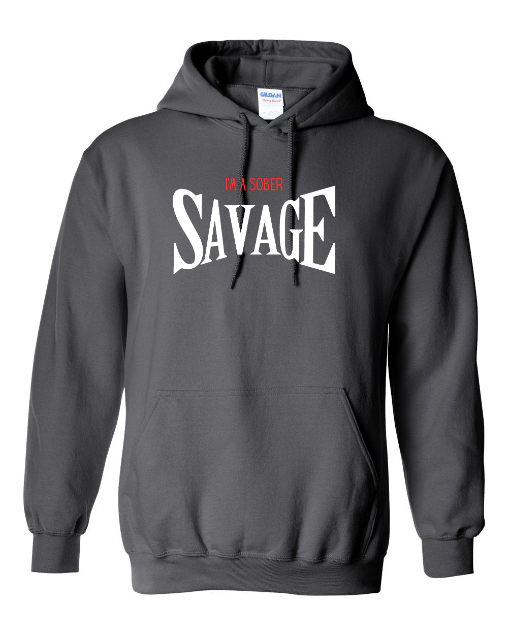 "I'm A Sober Savage" Pullover Heavy Blend Hoodie 50/50 Cotton Polyester