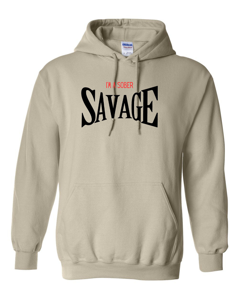 "I'm A Sober Savage" Pullover Heavy Blend Hoodie 50/50 Cotton Polyester