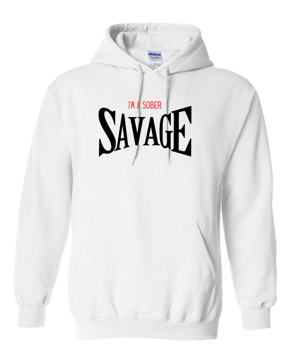 "I'm A Sober Savage" Pullover Heavy Blend Hoodie 50/50 Cotton Polyester