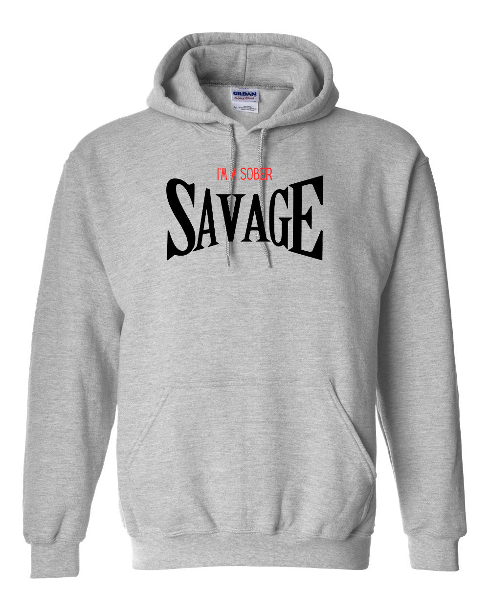 "I'm A Sober Savage" Pullover Heavy Blend Hoodie 50/50 Cotton Polyester