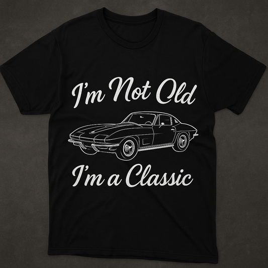 I'm Not Old I'm A Classic Funny T-Shirt