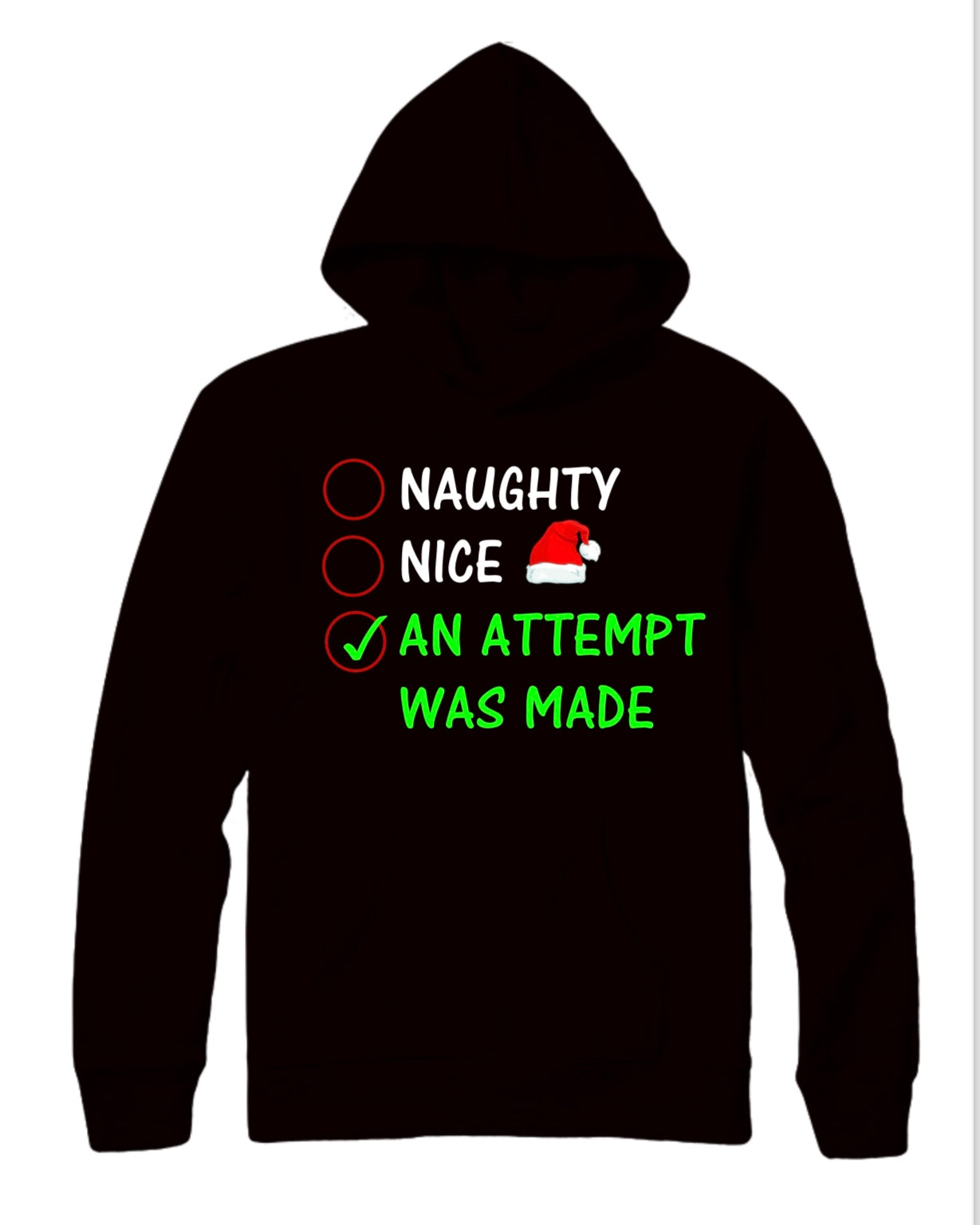 “NAUGHTY NICE AN ATTEMPT WAS MADE - Humorous Christmas GRAPHIC Cotton Sweatshirt Hoodie