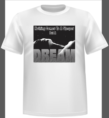 "Nothing Comes to a Sleeper" Shirt 💤 - Embrace the Dreamer Within! T-Shirt 50/50 Cotton Polyester DryBlend