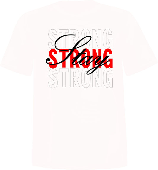 "Stay Strong" Short Sleeve T-Shirt 50/50 Cotton Polyester DryBlend