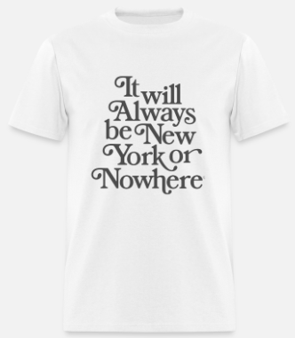 New York or Nowhere Short Sleeve T-Shirt 100% Cotton