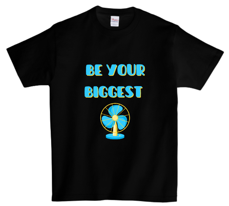 Be Your Biggest Fan Short Sleeve T-Shirt 100% Cotton