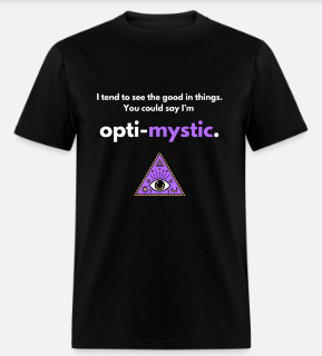 "Opti-mystic" T-Shirt 100% Cotton