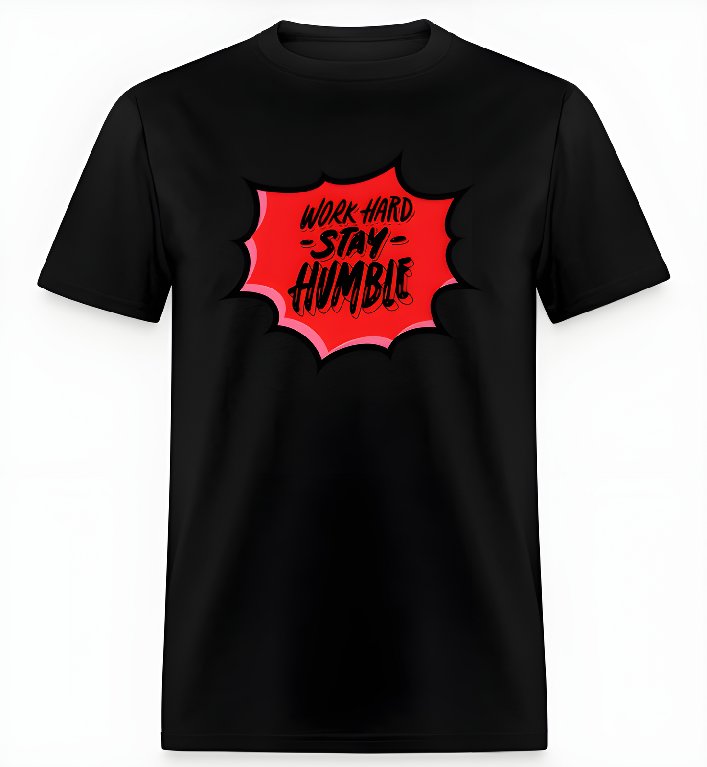 "Work Hard Be Humble" T-Shirt 100% Cotton