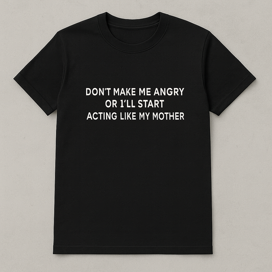 Acting Like My Mother Funny T-Shirt