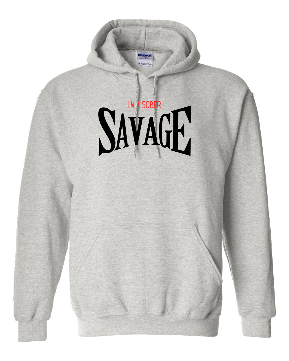 "I'm A Sober Savage" Pullover Heavy Blend Hoodie 50/50 Cotton Polyester