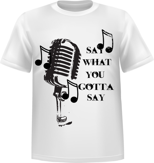 "Say What" Short Sleeve T-Shirt 100% Cotton