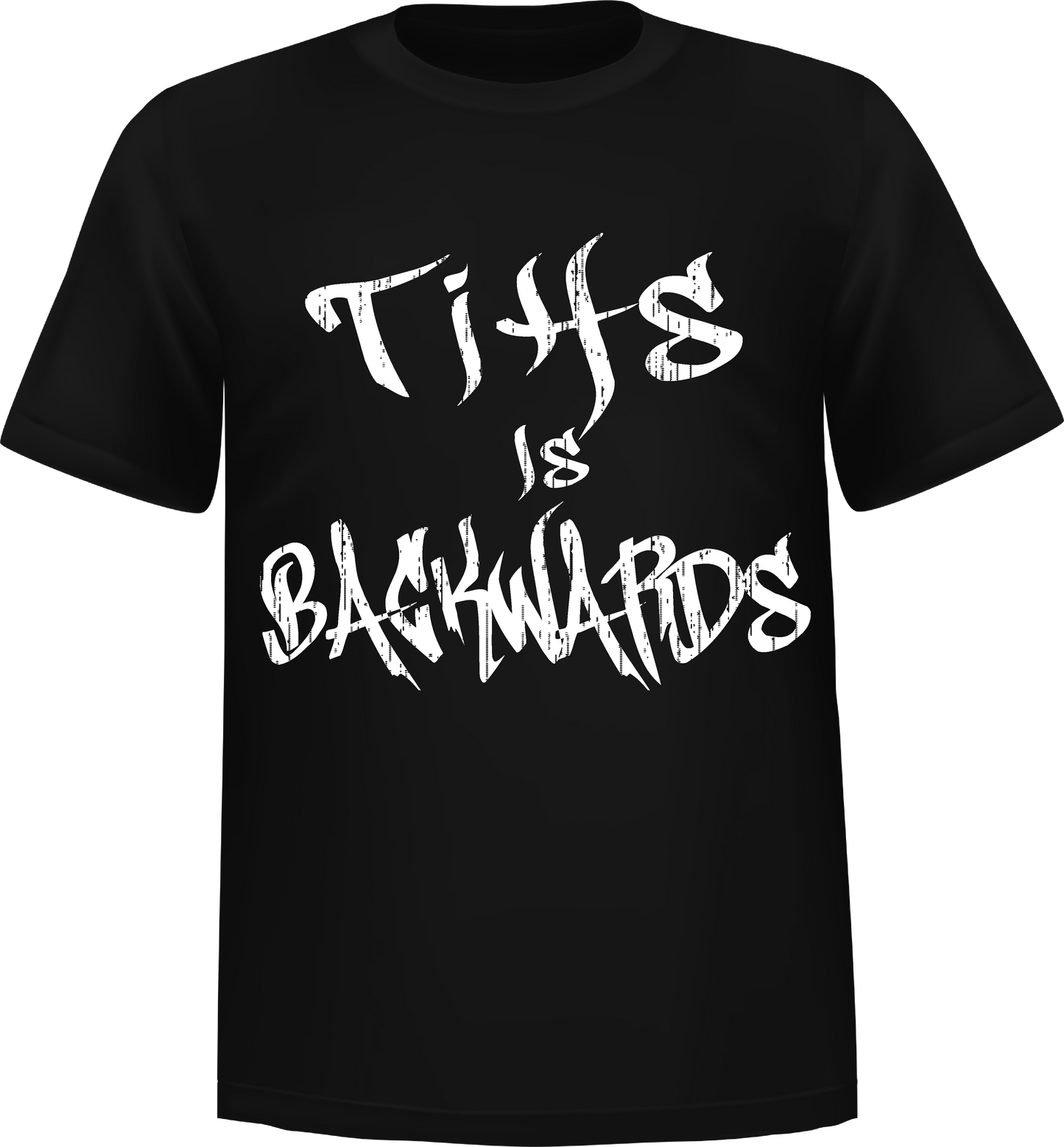 "Shit is Backwards" Short Sleeve T-Shirt 100% Cotton