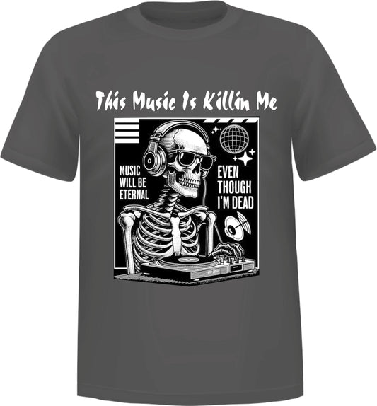 "This Music is Killing Me" Black Shirt 🎵 - Embrace Your Dark Melodic Side!" T-Shirt 50/50 Cotton Polyester DryBlend (Copy)