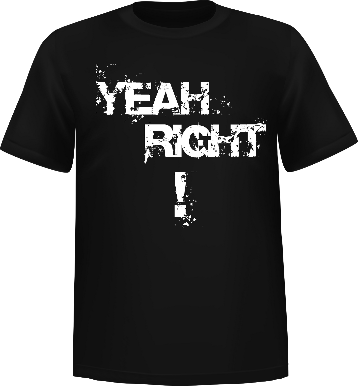 "Yea Right" Short Sleeve T-Shirt 100% Cotton